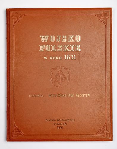 Album: Wojsko Polskie w roku 1831, przedstawione w 10 obrazach według rysunków Władysława Mottego.